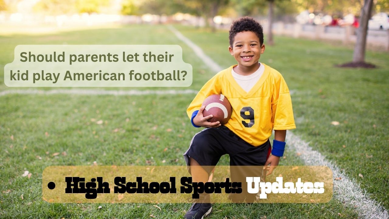 Should parents let their kid play American football?