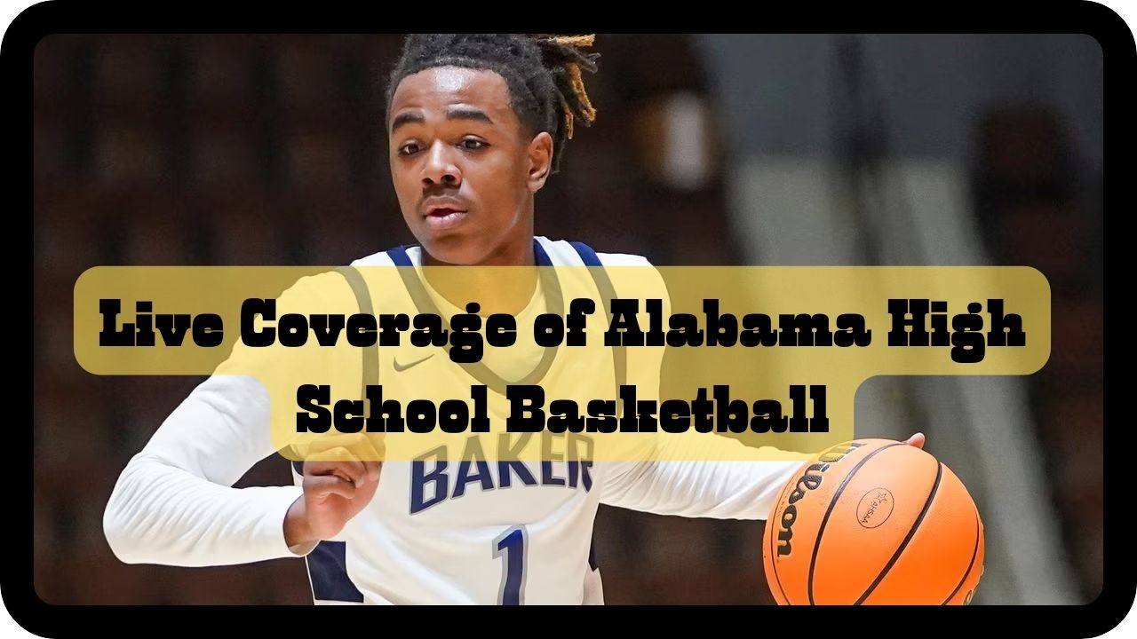 Live Coverage of Alabama High School Basketball