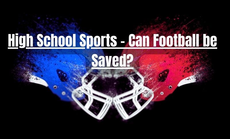 Concussions in High School Sports - Can Football be Saved?
