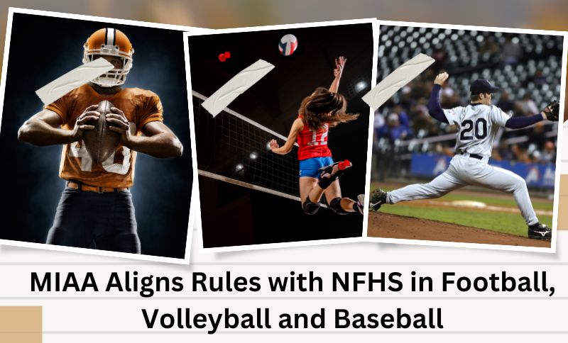 MIAA Aligns Rules with NFHS in Football, Volleyball and Baseball